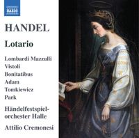 Händel Festspiel-Orchester Halle / Attilio Cremonesi / Francesca Lombardi Mazzulli / Carlo Vistoli / Anna Bonitatibus / Krystian Krzeszowiak / Rafał Tomkiewicz / Ki-Hyun Park - Handel: Lotario