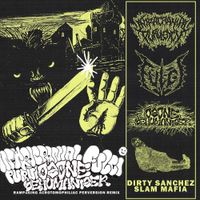 Intracranial Purulency - DIRTY SANCHEZ SLAM MAFIA
