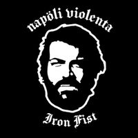 Napoli Violenta - Iron Fist