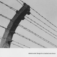 Dakota Suite - Songs for a Barbed Wire Fence