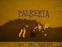 Palberta - My Pal Berta