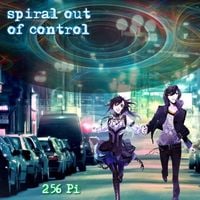 256 Pi - Spiral Out Of Control