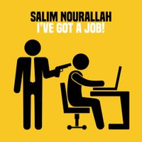 Salim Nourallah - I've Got a Job!