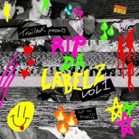 Troileuk - Rip Da Labelz, Vol. 1