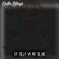 Dolla Bling$ - Dr Dolla v.s Mr Bling
