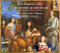 Le Concert Des Nations - L&rsquo;Orchestre du Roi Soleil (Symphonies, Ouvertures & Airs &agrave; Jouer)