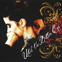 Until The Bitter End - Yours Truly