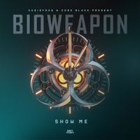 Bioweapon - Show Me
