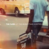 The Farm - Let the Music (Take Control)