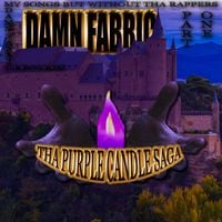 Damn Fabric - Tha Purple Candle Saga - Part One (Damn Fabric Songs Without The Rappers, Unreleazed Instrumentals & Other Oddities)