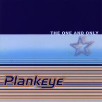 Plankeye - The One and Only