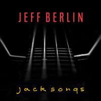 Jeff Berlin - Jack Songs