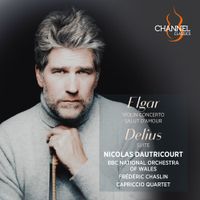 Nicolas Dautricourt - Elgar: Violin Concerto & Salut d'amour - Delius: Suite
