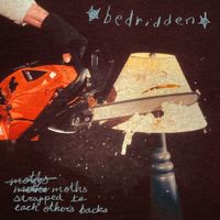 Bedridden - Moths Strapped To Each Other's Backs