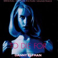 Danny Elfman - To Die For (Original Motion Picture Soundtrack)