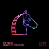 Ryn Weaver - Reasons Not to Die (Demo)