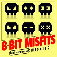 8-Bit Misfits - 8-Bit versions of Misfits