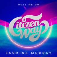 Citizen Way - PULL ME UP