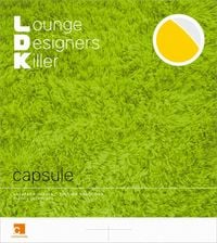 CAPSULE - L. D. K. Lounge Designers Killer