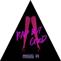 miss A - Bad Girl Good Girl