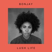 Bonjay - Lush Life