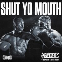 Xzibit - Shut Yo Mouth