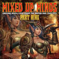 Various Artists - Mixed Up Minds Part Nine: Obscure Rock And Pop From The British Isles 1969-1975