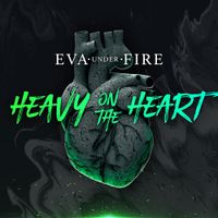 Eva Under Fire - Heavy on the Heart