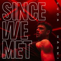 Luca H&auml;nni - Since We Met