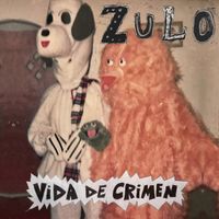 ZULO - Vida de Crimen