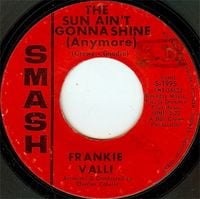 Frankie Valli - The Sun Ain't Gonna Shine (Anymore)