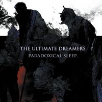 The Ultimate Dreamers - Paradoxical Sleep