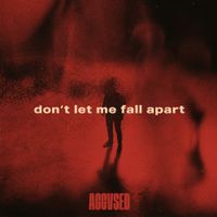ACCVSED - Don't Let Me Fall Apart