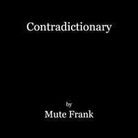 Mute Frank - Contradictionary