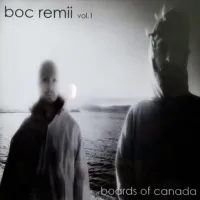 Boards of Canada - Boc Remii Vol. 1