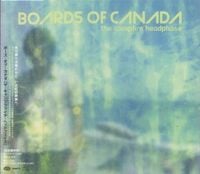 Boards of Canada - The Campfire Headphase (Japanese Bonus Track)
