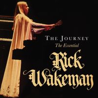 Rick Wakeman - The Journey: The Essential Rick Wakeman