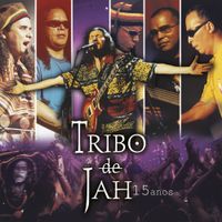 Tribo De Jah - 15 Anos Ao Vivo