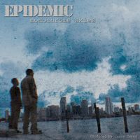 Epidemic - Monochrome Skies
