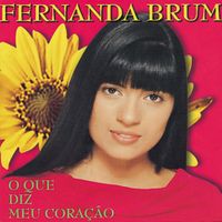 Fernanda Brum - O que Diz Meu Cora&ccedil;&atilde;o