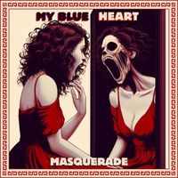 My Blue Heart. - Masquerade