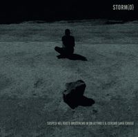 Storm{O} - Sospesi Nel Vuoto Bruceremo In Un Attimo e Il Cerchio Sar&agrave; Chiuso