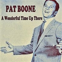 Pat Boone - Wonderful Time Up There