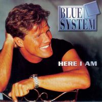 Blue System - Here I Am
