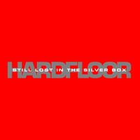 Hardfloor - Still Lost in the Silverbox