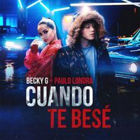 Becky G & Paulo Londra - Cuando te Bes&eacute;