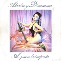 Alaska y Dinarama - &iquest;A Qui&eacute;n le Importa?