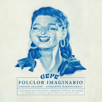 Gepe - Folclor Imaginario (Canciones Recopiladas por Margot Loyola Palacios y Algunas Otras Que Parten Desde Ah&iacute;)