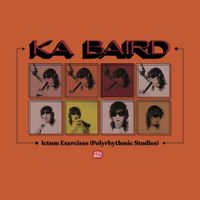 Ka Baird - Ictum Exercises (Polyrhythmic Studies)