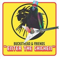 Buckethead - Enter the Chicken